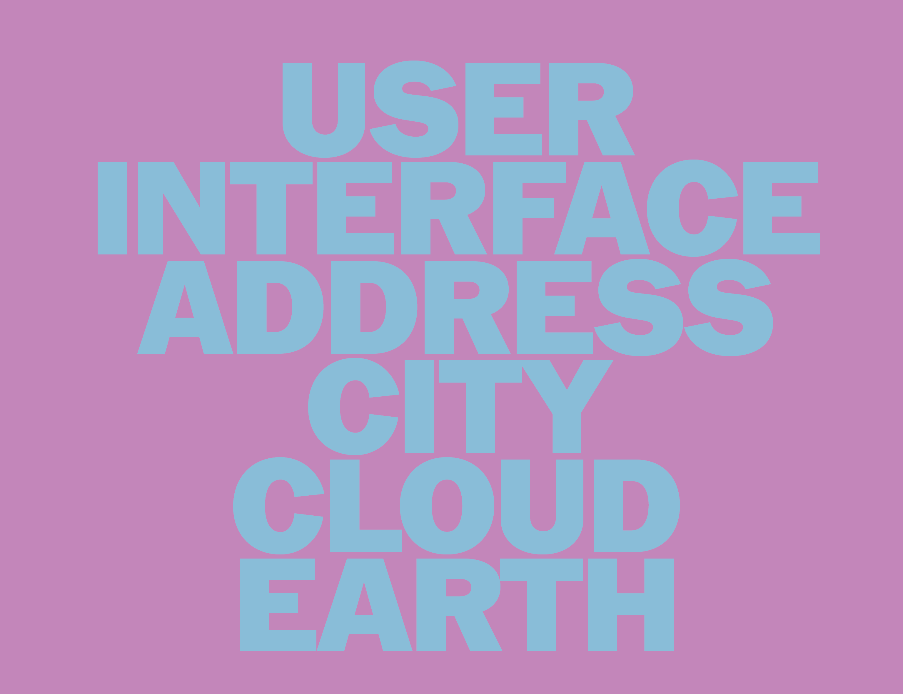 USER INTERFACE ADDRESS CITY CLOUD EARTH, set large in blue on magenta.